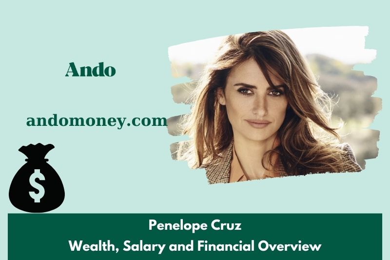 Penelope Cruz assets, salary and financial overview