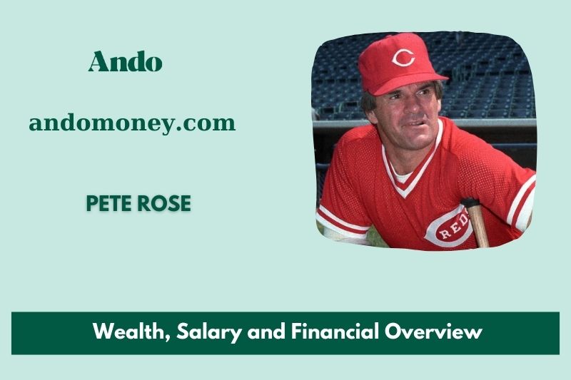 Pete Rose wealth, salary and financial overview