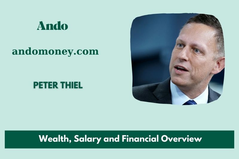 Peter Thiel Wealth, Salary and Financial Overview