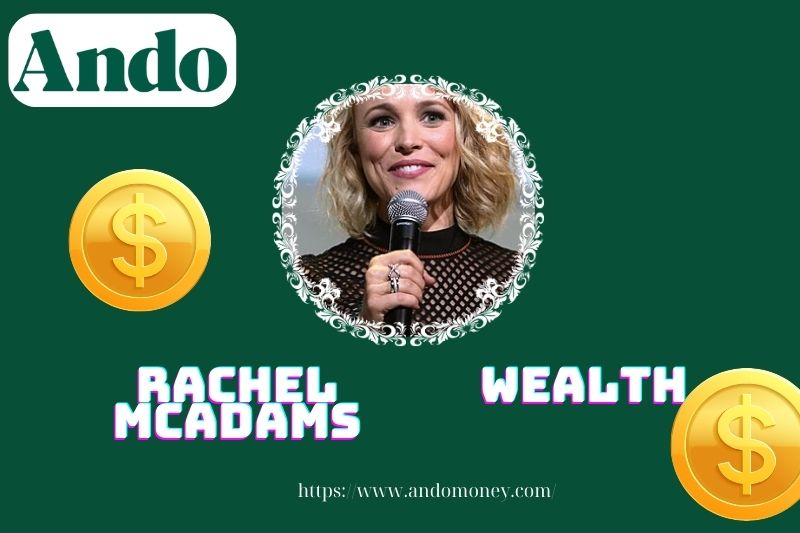 Rachel McAdam's prosperity, salary and financial overview