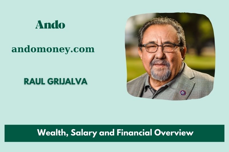 Raul Grijalva fortune, salary and financial overview