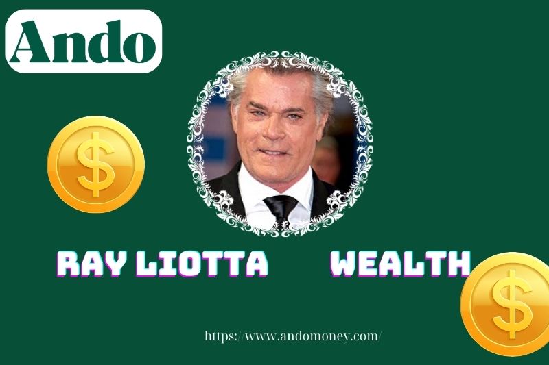 Ray Liotta wealth, salary and financial overview