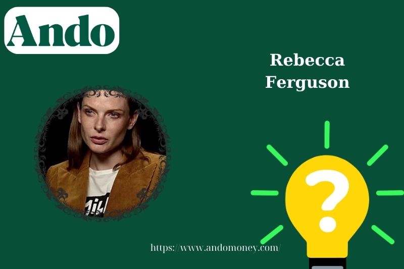 Rebecca Ferguson fast facts