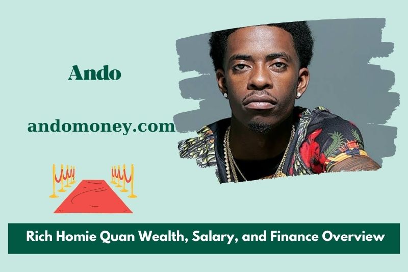 Rich Homie Quan wealth, salary and financial overview