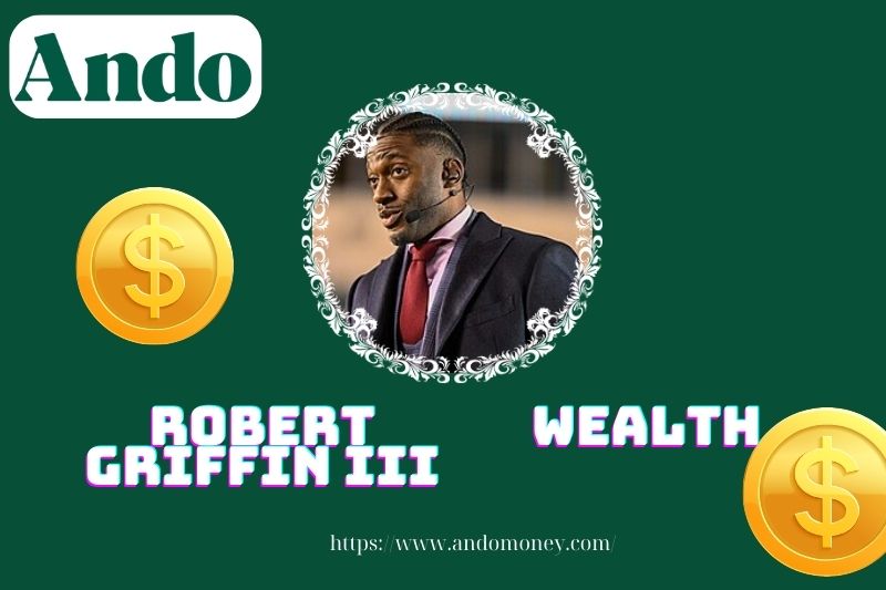 Robert Griffin III. Prosperity, salary and financial overview