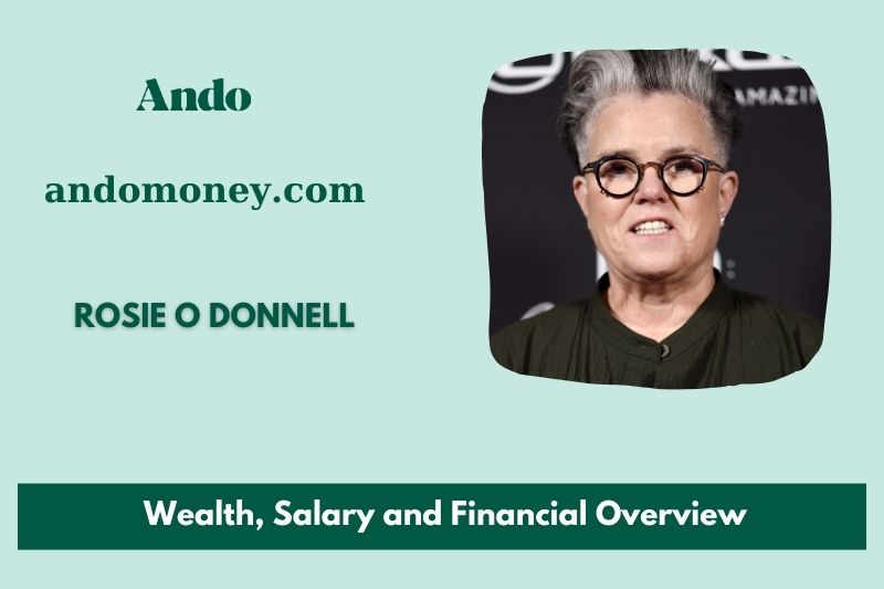 Rosie o Donnell assets, salary and financial overview