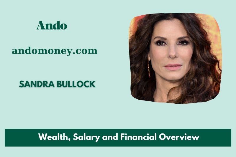 Sandra Bullock wealth, salary and financial overview