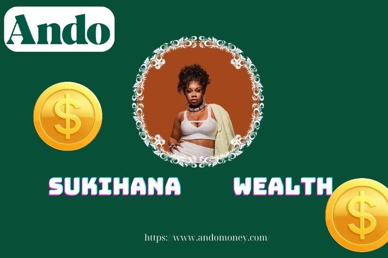 Sukihana assets, salary and financial overview