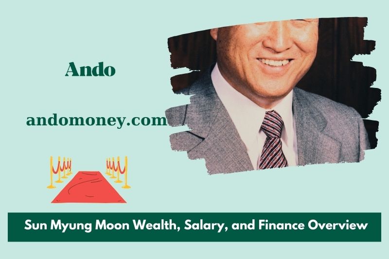 Sun myung moon wealth, salary and financial overview