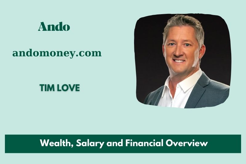 Tim Love wealth, salary and financial overview