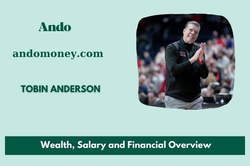 Tobin Anderson assets, salary and financial overview