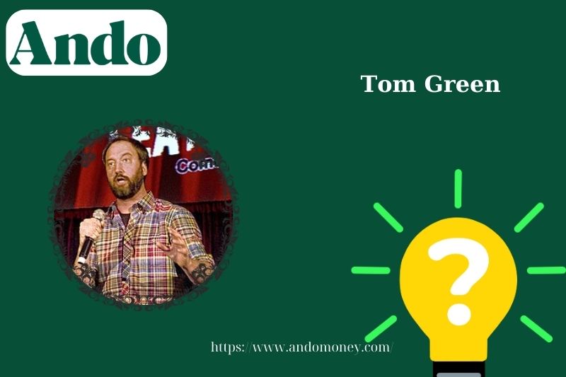 Tom Green Fast Facts