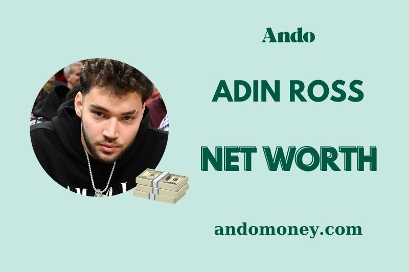 What is Adin Ross Net Worth 2025: How He Built His Streaming Fortune