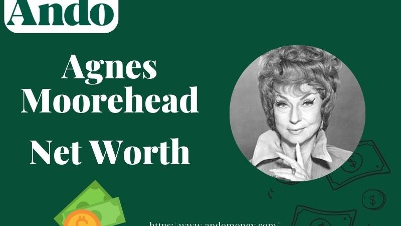 What is Agnes Moorehead Net Worth 2025: Career Earnings & Financial Overview