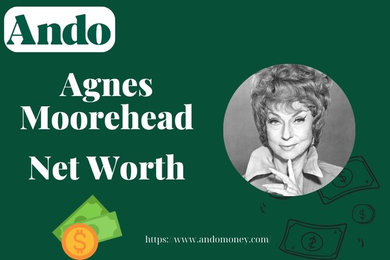 What is Agnes Moorehead Net Worth 2025: Career Earnings & Financial Overview