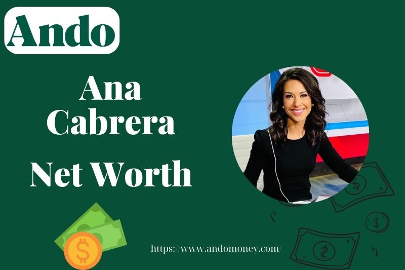 What is Ana Cabrera Net Worth 2025 – Salary, Wealth & Financial Overview