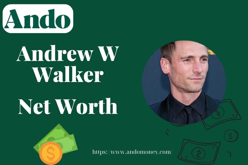 What is Andrew W Walker Net Worth 2025: Wealth, Salary & Financial Overview