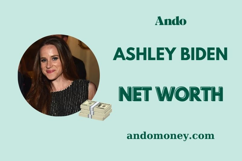 What is Ashley Biden Net Worth 2025: Salary, Business & Financial Status