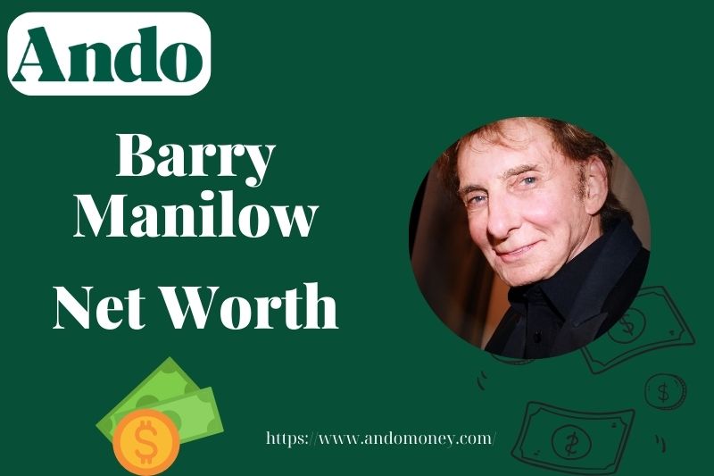 What is Barry Manilow Net Worth 2025: How He Makes and Spends His Fortune