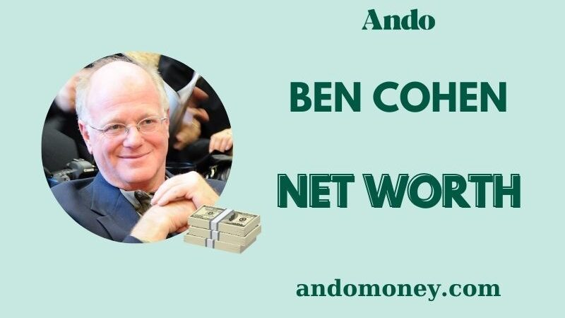 What is Ben Cohen Net Worth 2025 – How He Built His Wealth and Success