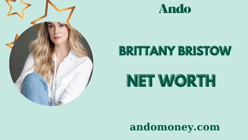 What is Brittany Bristow Net Worth 2025: How Much Does She Earn?