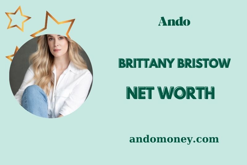 What is Brittany Bristow Net Worth 2025: How Much Does She Earn?