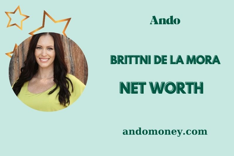 What is Brittni De La Mora Net Worth 2025: Wealth, Salary, and Financial Journey