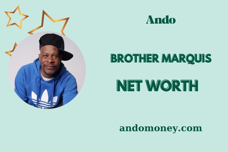 What is Brother Marquis Net Worth 2025: How His Career Built His Wealth