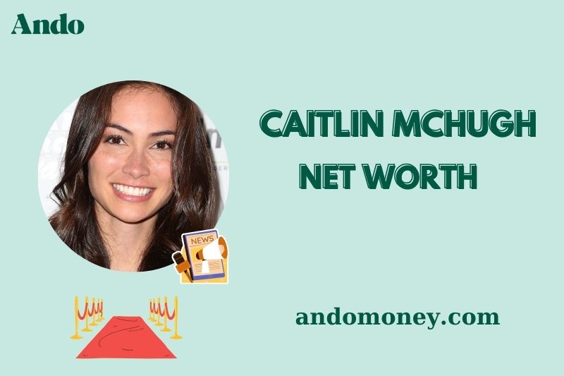 What is Caitlin McHugh Net Worth 2025: How She Earned Her Wealth & Salary