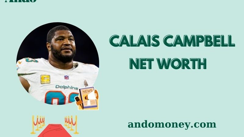 What si Calais Campbell Net Worth 2025: What Are His Career Earnings & Salary?