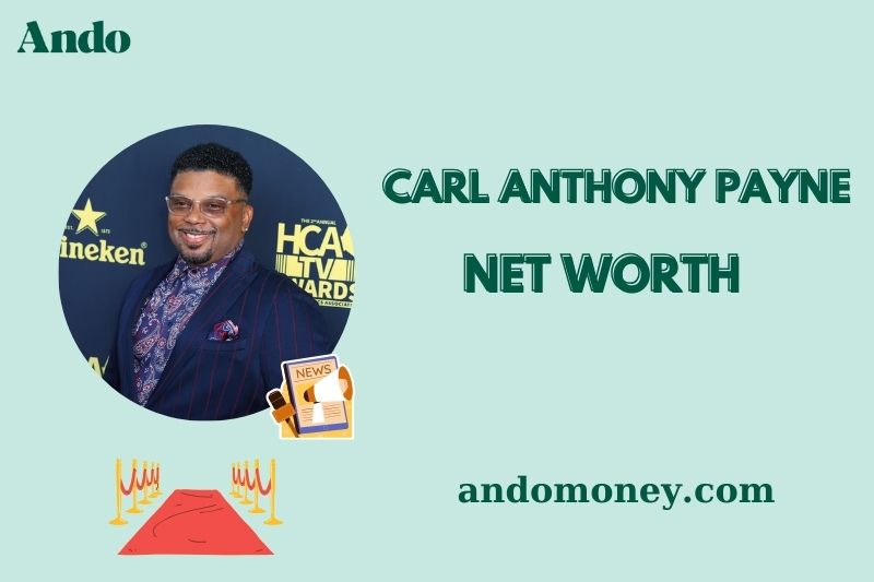 What is Carl Anthony Payne Net Worth 2025: How Much Does He Earn?