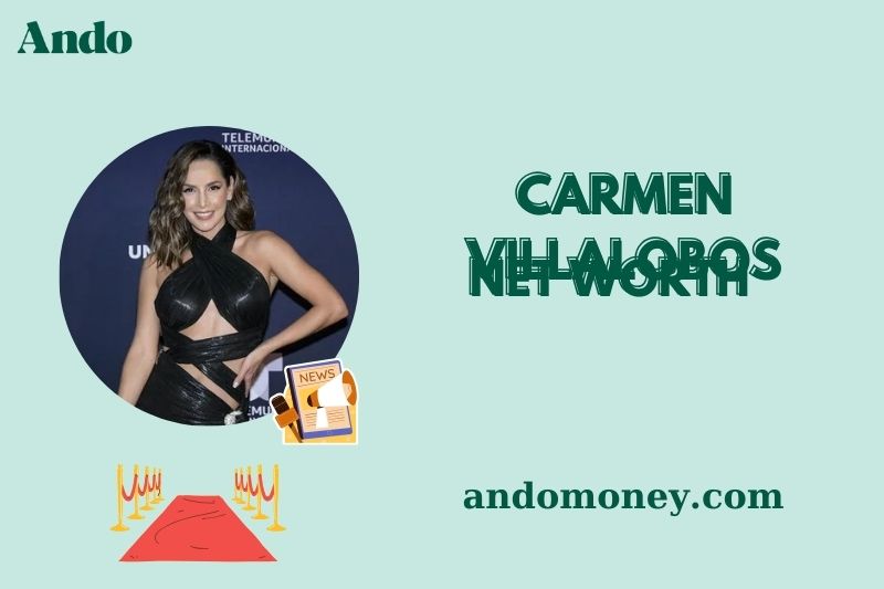 What is Carmen Villalobos Net Worth 2025: How Much Does She Earn?