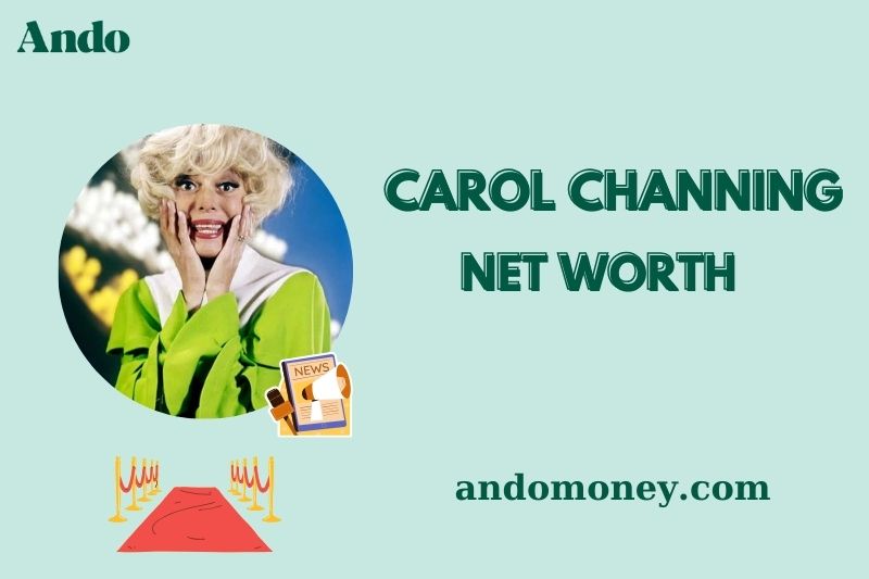 What is Carol Channing Net Worth 2025: How She Earned Her Fortune in Broadway