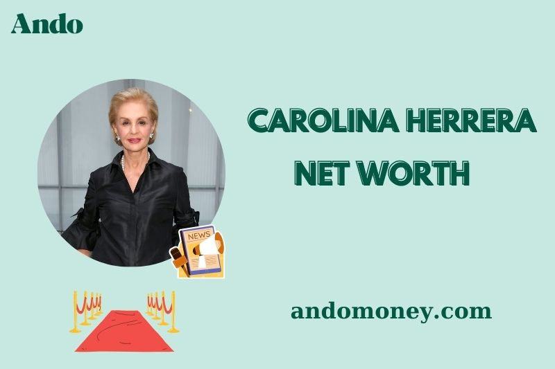 What is Carolina Herrera Net Worth 2025: How She Built a $130M Fashion Empire