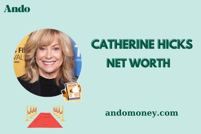 What is Catherine Hicks Net Worth 2025: Salary, Wealth, and Financial Overview