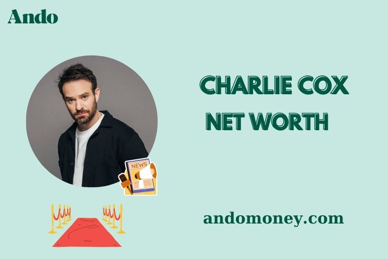 What is Charlie Cox Net Worth 2025: How Much Does He Really Earn Now?