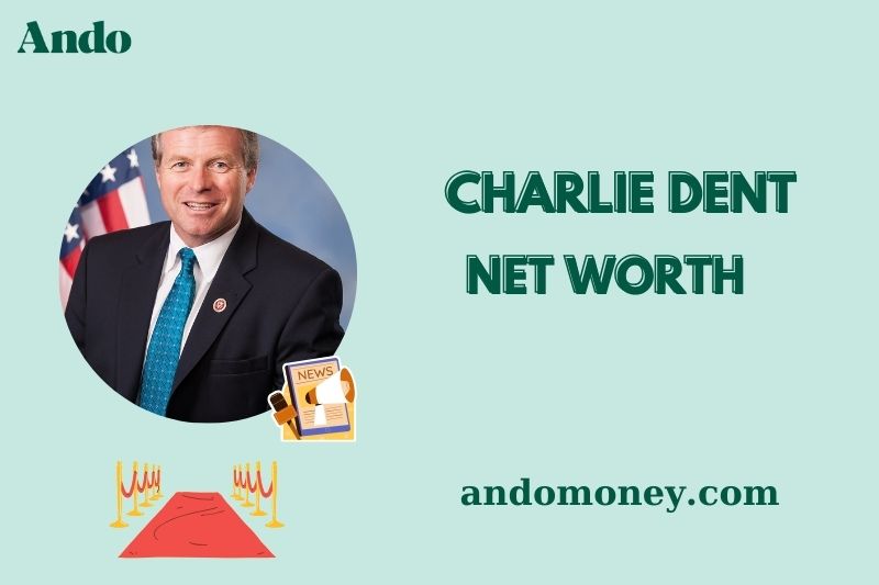 What is Charlie Dent Net Worth 2025: How He Made Money in Politics