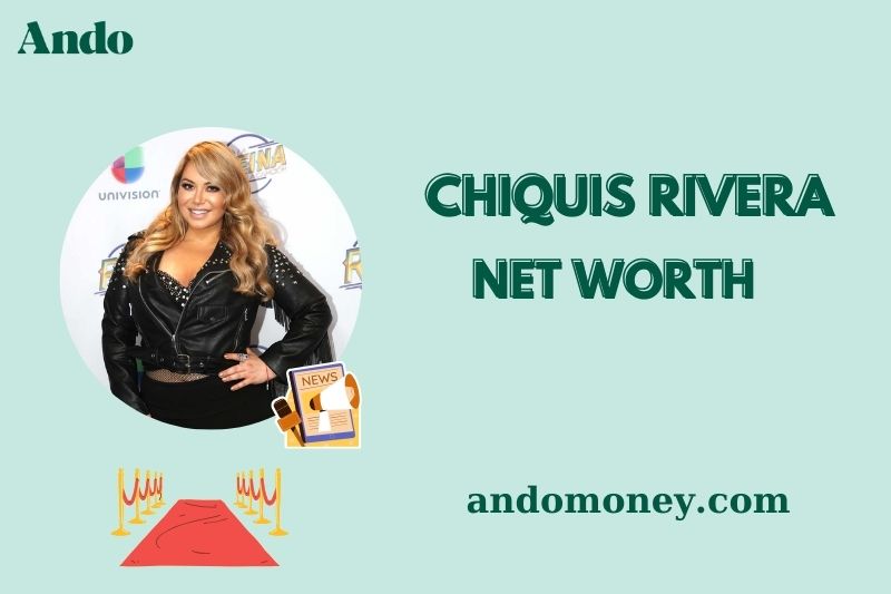 What is Chiquis Rivera Net Worth 2025: How Much Does She Earn & Own?