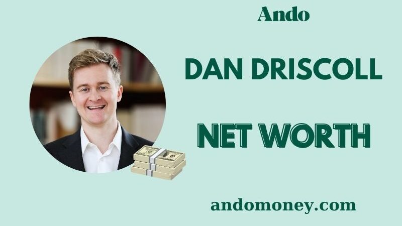 What is Dan Driscoll Net Worth 2025: Career, Wealth & Financial Overview