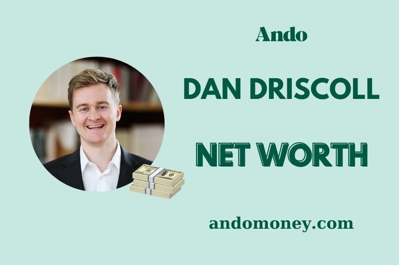 What is Dan Driscoll Net Worth 2025: Career, Wealth & Financial Overview