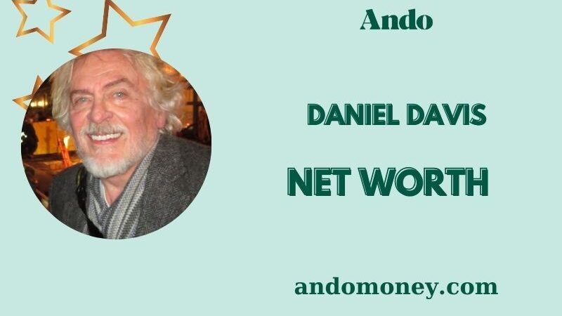 What is Daniel Davis Net Worth 2025: Career, Earnings and Finance