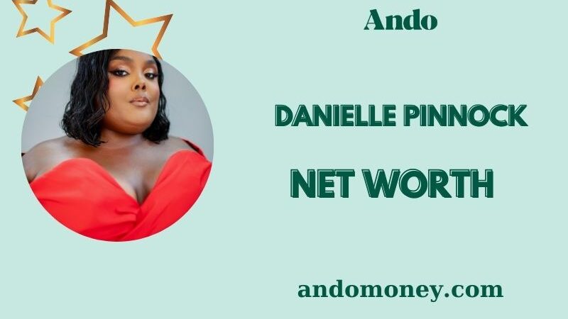 What is Danielle Pinnock Net Worth 2025: Wealth, Salary, and Financial Journey