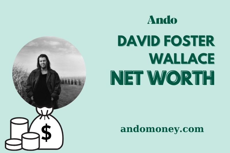 What is David Foster Wallace Net Worth 2025: Wealth, Salary, Financial Overview