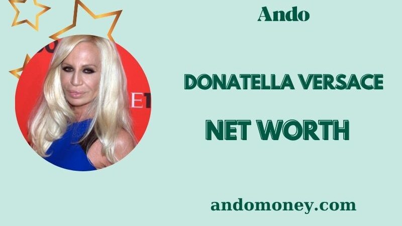 ​What is Donatella Versace Net Worth 2025: How She Built Her Wealth