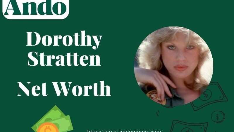 What is Dorothy Stratten Net Worth 2025: Wealth, Salary & Financial Overview