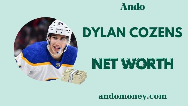 What is Dylan Cozens Net Worth 2025: Salary, Wealth, and Financial Insights