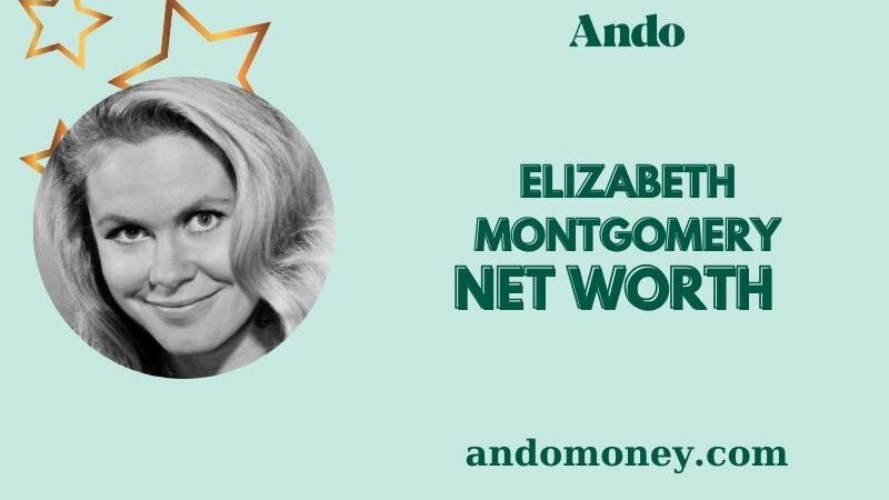 What is Elizabeth Montgomery Net Worth 2025: Salary, Wealth and Financial Legacy