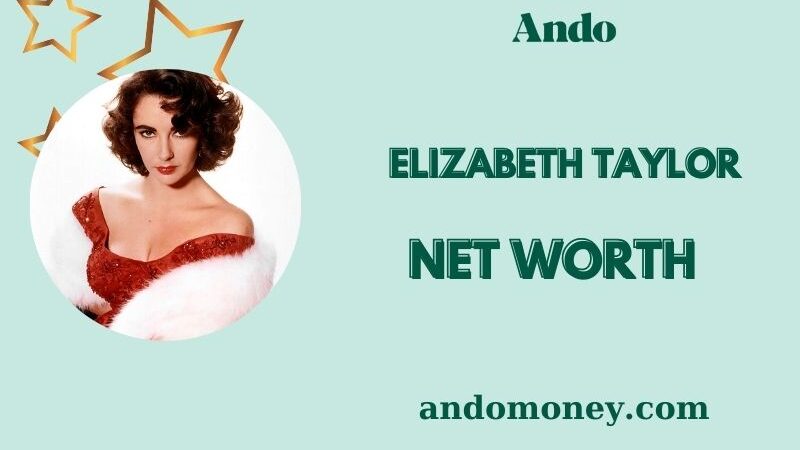 What is Elizabeth Taylor Net Worth 2025: How She Built Her Hollywood Empire