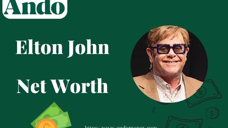 What is Elton John Net Worth 2025: Wealth, Salary & Financial Overview