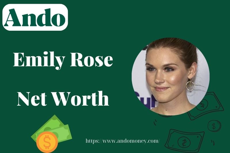 What is Emily Rose Net Worth 2025: Wealth, Salary, and Financial Overview